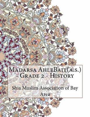 Madarsa Ahlebait(a.S.) - Grade 2 - History by Shia Muslim Association of Bay Area image