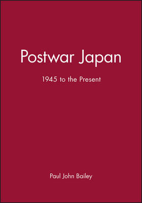 Postwar Japan by Paul John Bailey