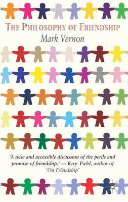 The Philosophy of Friendship on Hardback by M Vernon