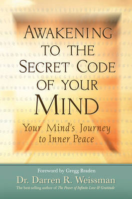 Awakening To The Secret Code Of Your Mind: Your Mind's Journey To InnerPeace by Darren R Weissman image