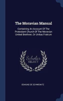 The Moravian Manual by Edmund De Schweinitz image