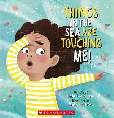 Things in the Sea are Touching Me! by Linda,Jane Keegan image