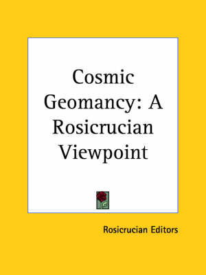 Cosmic Geomancy: A Rosicrucian Viewpoint on Paperback