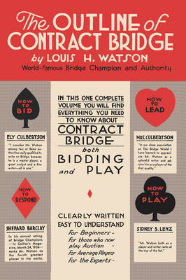 The Outline of Contract Bridge by Louis H Watson