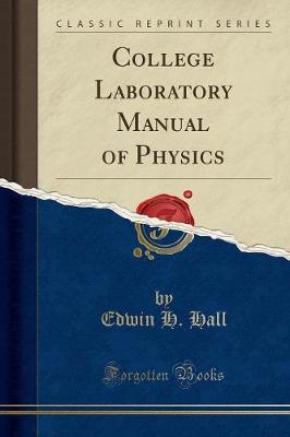 College Laboratory Manual of Physics (Classic Reprint) by Edwin H. Hall image