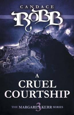 A Cruel Courtship by Candace Robb image