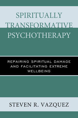 Spiritually Transformative Psychotherapy by Steven R Vazquez image