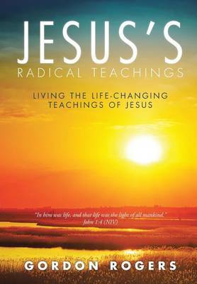 Jesus's Radical Teachings by Gordon Rogers image