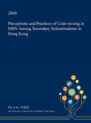 Perceptions and Practices of Code-Mixing in Msn Among Secondary Schoolstudents in Hong Kong by Ely Lee image