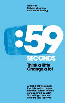 The 59 Seconds: Think a Little, Change a Lot by Richard Wiseman image