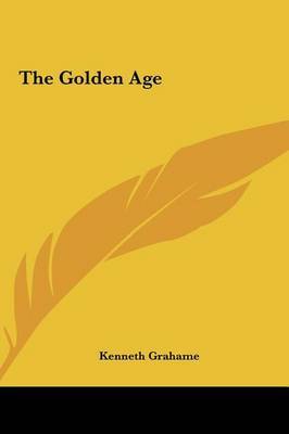 The Golden Age on Hardback by Kenneth Grahame