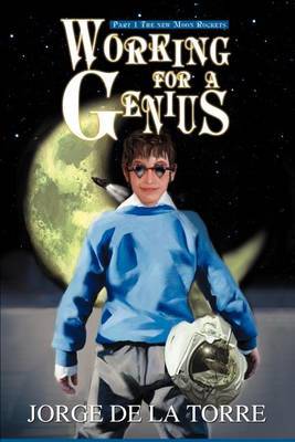 Working for a Genius: Part 1 the New Moon Rockets by Jorge de la Torre image