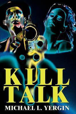 Kill Talk by Michael L Yergin image