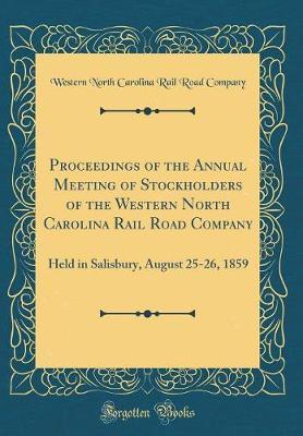 Proceedings of the Annual Meeting of Stockholders of the Western North Carolina Rail Road Company by Western North Carolina Rail Roa Company image