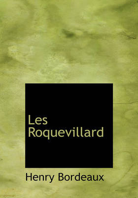 Les Roquevillard (Large Print Edition) by Henry Bordeaux image