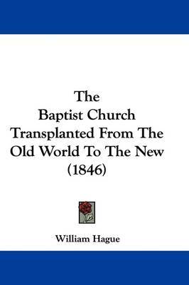 Baptist Church Transplanted from the Old World to the New (1846) image