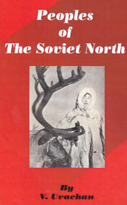 Peoples of the Soviet North by V Uvachan image