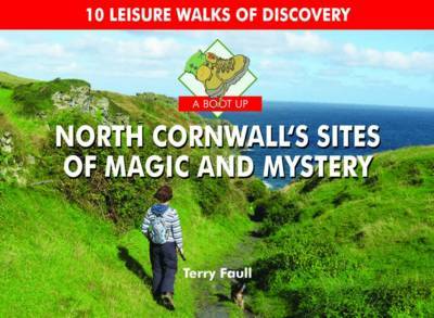 A Boot Up North Cornwall's Sites of Magic and Mystery by Terry Faull image