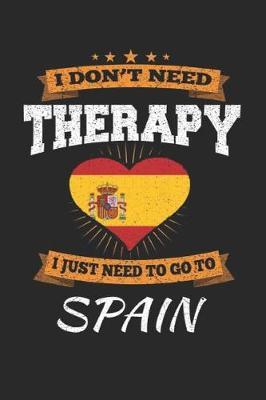 I Don't Need Therapy I Just Need To Go To Spain image