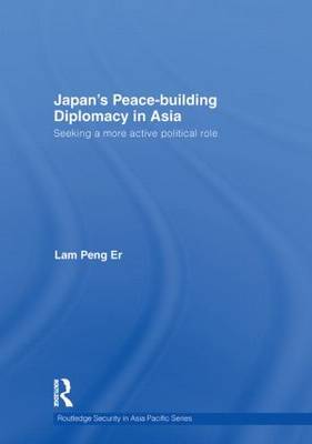 Japan's Peace-Building Diplomacy in Asia by Peng Er Lam image