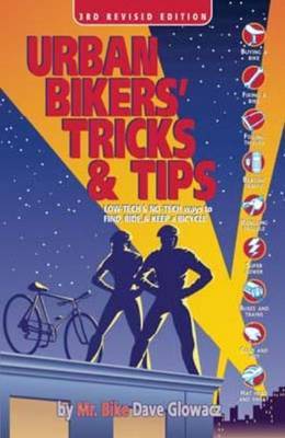Urban Bikers' Tricks and Tips by Dave Glowacz image
