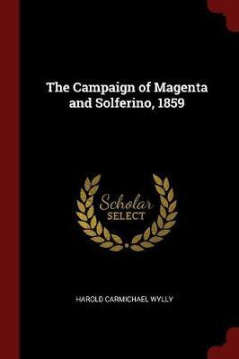 The Campaign of Magenta and Solferino, 1859 by H C 1858-1932 Wylly image