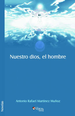 Nuestro Dios, El Hombre on Paperback by Antonio, Rafael Martinez Munoz