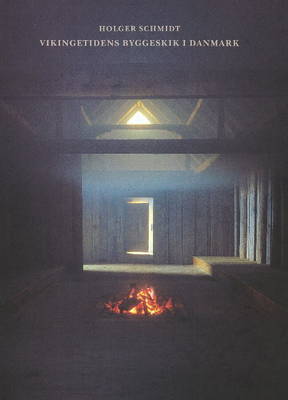 Vikingetidens Byggeskik I Danmark by Holger Schmidt image