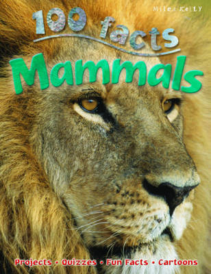 100 Facts - Mammals by Miles Kelly image