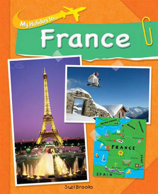 My Holiday In: France by Susie Brooks