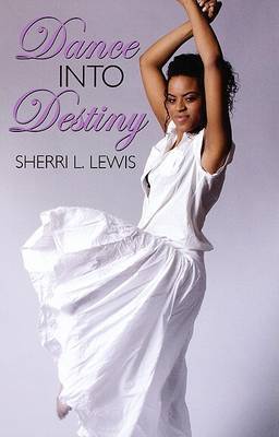 Dance Into Destiny by Sherri Lewis