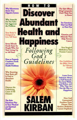 How to Discover Abundant Health and Happiness Following God's Guidelines by Salem Kirban