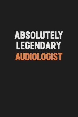 Absolutely Legendary Audiologist by Camila Cooper image