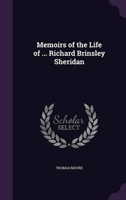 Memoirs of the Life of ... Richard Brinsley Sheridan by Thomas Moore image