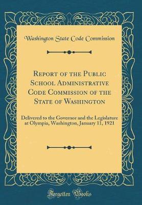 Report of the Public School Administrative Code Commission of the State of Washington by Washington State Code Commission image