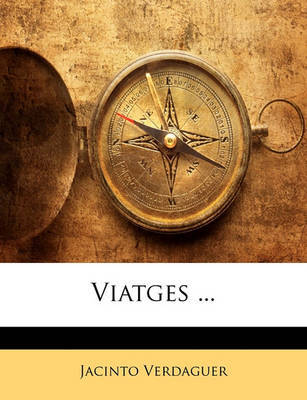 Viatges ... on Paperback by Jacinto Verdaguer