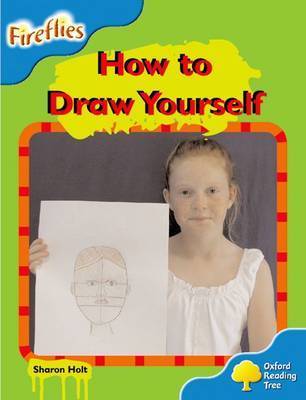 Oxford Reading Tree: Level 3: Fireflies: How to Draw Yourself by Sharon Holt