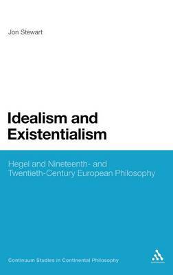 Idealism and Existentialism on Hardback by Jon Stewart