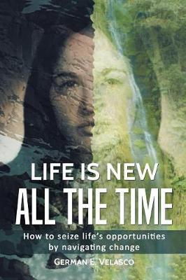 Life Is New All the Time by German E. Velasco image