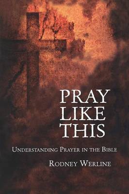 Pray Like This by Rodney Alan Werline image