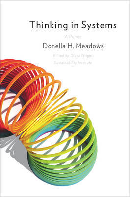 Thinking in Systems by Donella Meadows