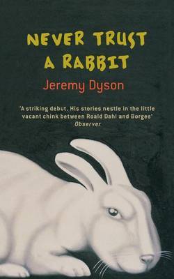 Never Trust A Rabbit by Jeremy Dyson image