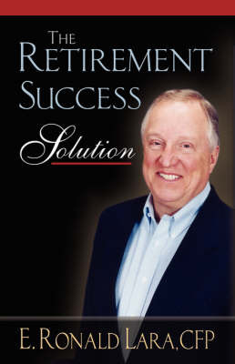 The Retirement Success Solution by Ron Lara image