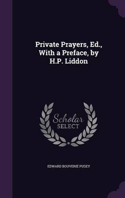 Private Prayers, Ed., with a Preface, by H.P. Liddon image