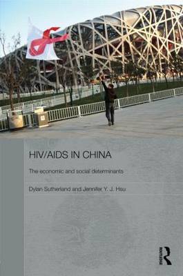 HIV/AIDS in China - The Economic and Social Determinants on Hardback by Dylan Sutherland