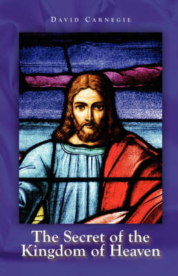 The Secret of the Kingdom of Heaven by David M. Carnegie image