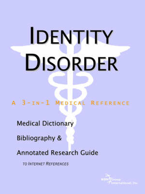 Identity Disorder - A Medical Dictionary, Bibliography, and Annotated Research Guide to Internet References on Paperback by ICON Health Publications