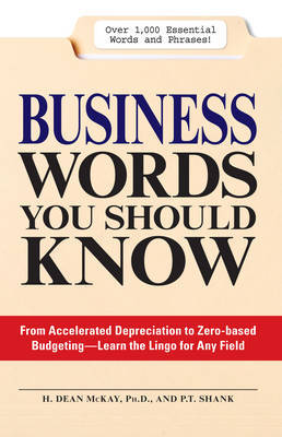 Business Words You Should Know: 1, 000 Essential Words and Phrases for Any Job by H. Dean McKay image