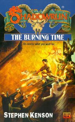 Shadowrun 40: the Burning Time on Paperback by Stephen Kenson