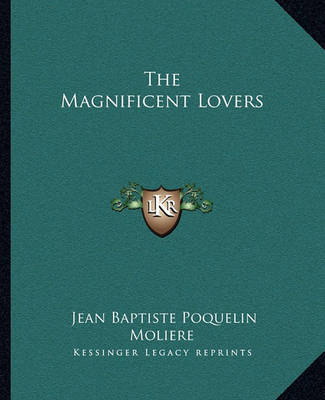 The Magnificent Lovers on Paperback by Moliere